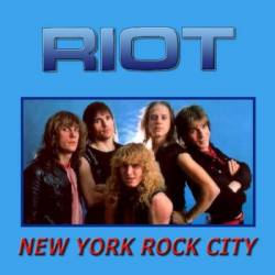 Riot : New York Rock City